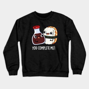 You Complete Me Cute Sushi Soy Sauce Pun Crewneck Sweatshirt